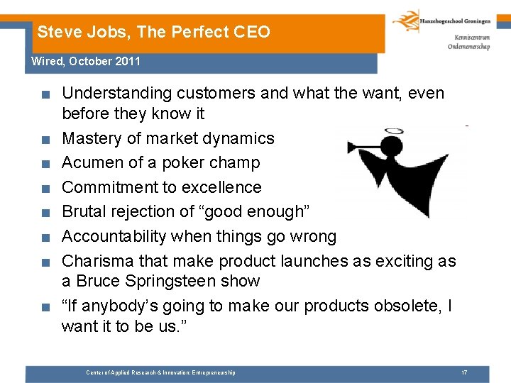 Steve Jobs, The Perfect CEO Wired, October 2011 ■ Understanding customers and what the