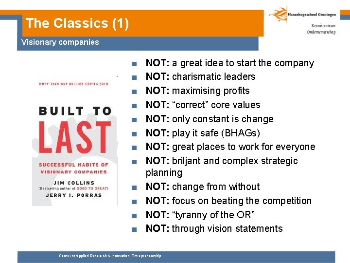 The Classics (1) Visionary companies ■ ■ ■ NOT: a great idea to start