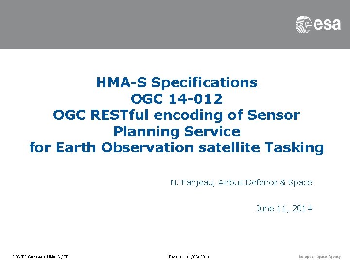 HMA-S Specifications OGC 14 -012 OGC RESTful encoding of Sensor Planning Service for Earth