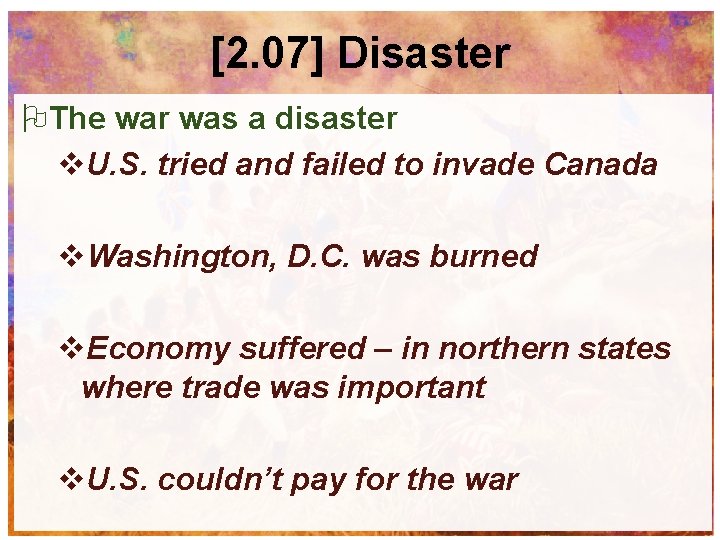 [2. 07] Disaster The war was a disaster v. U. S. tried and failed