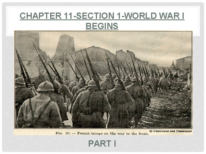 CHAPTER 11 SECTION 1 WORLD WAR I BEGINS