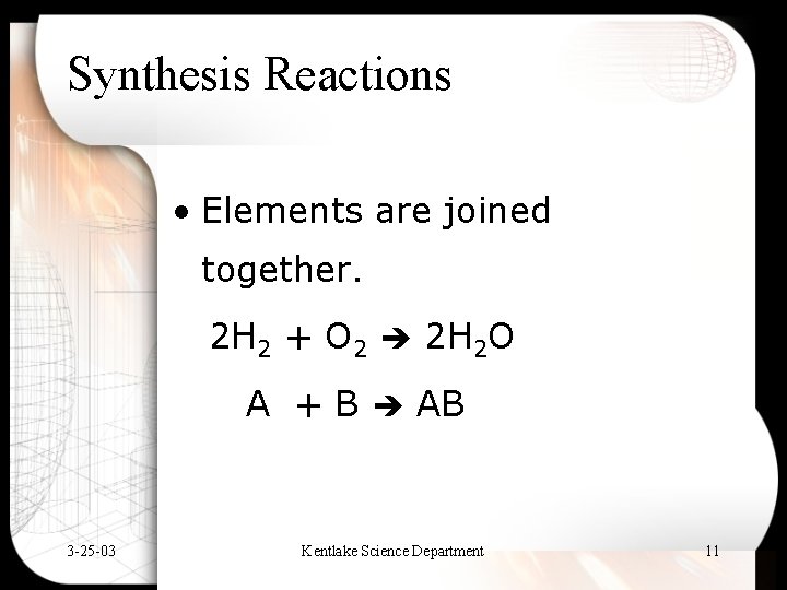 Synthesis Reactions • Elements are joined together. 2 H 2 + O 2 2