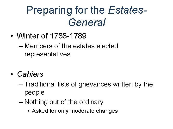 Preparing for the Estates. General • Winter of 1788 -1789 – Members of the