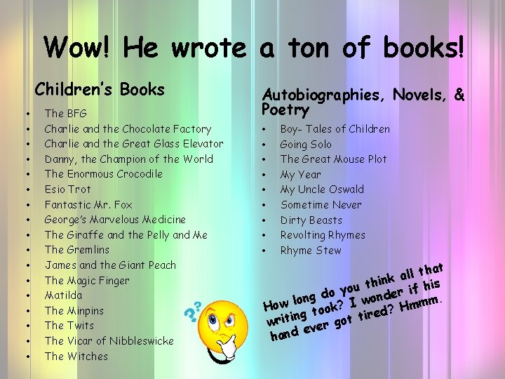 Wow! He wrote a ton of books! Children’s Books • • • • •