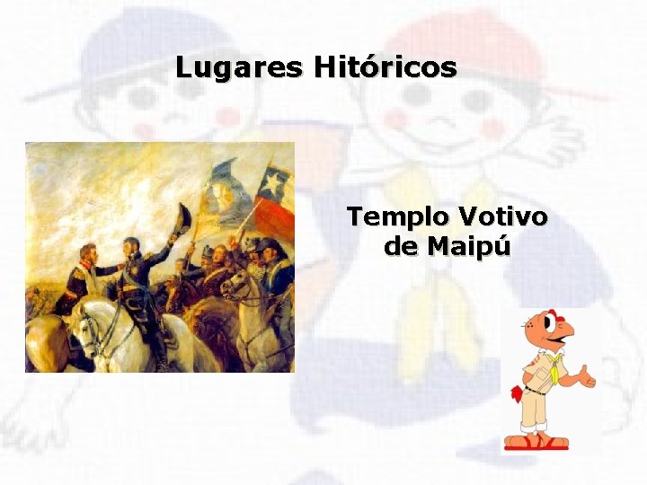 Lugares Hitóricos Templo Votivo de Maipú 