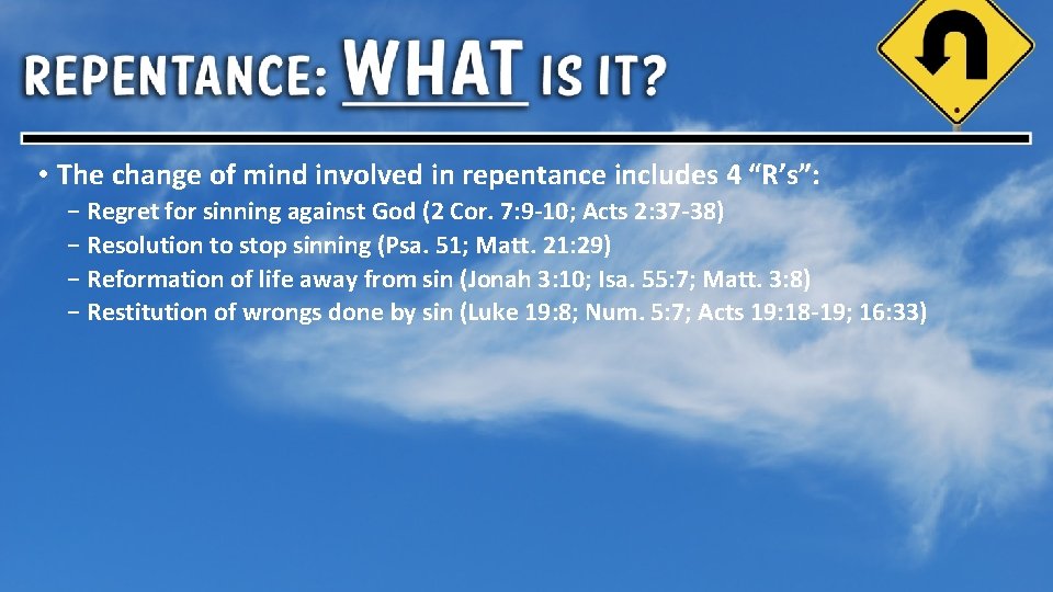  • The change of mind involved in repentance includes 4 “R’s”: − Regret