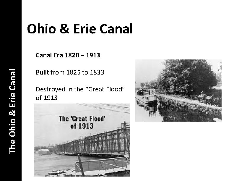 Ohio & Erie Canal The Ohio & Erie Canal Era 1820 – 1913 Built