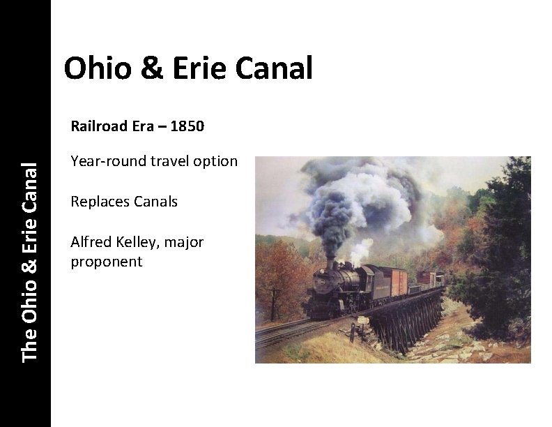 Ohio & Erie Canal The Ohio & Erie Canal Railroad Era – 1850 Year-round
