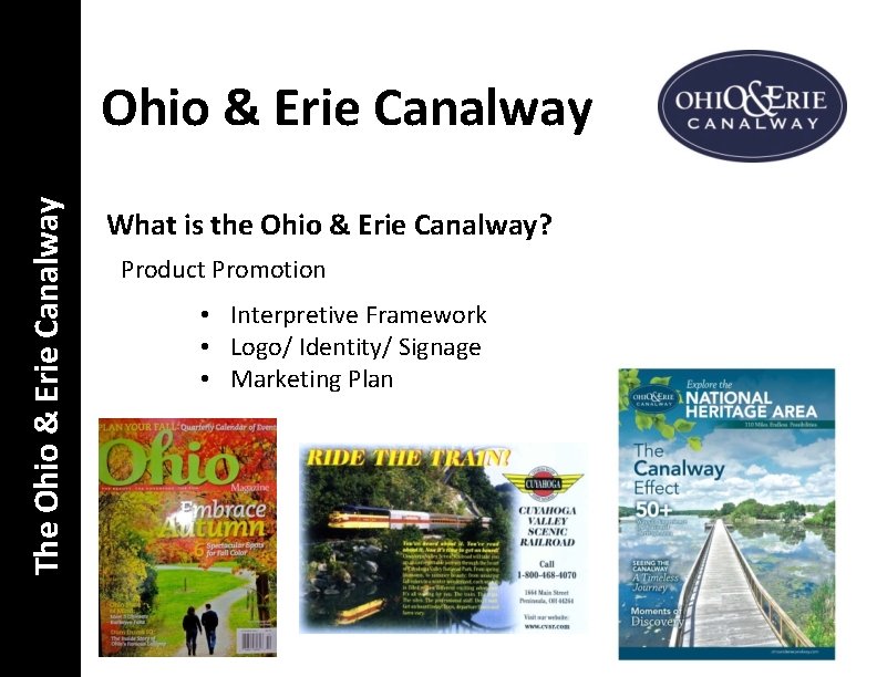 The Ohio & Erie Canalway What is the Ohio & Erie Canalway? Product Promotion