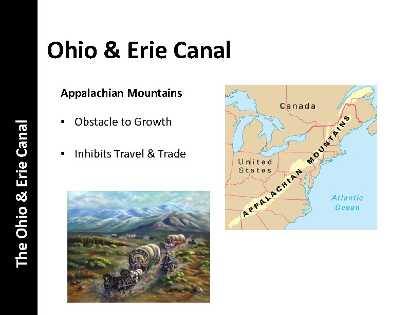 Ohio & Erie Canal The Ohio & Erie Canal Appalachian Mountains • Obstacle to