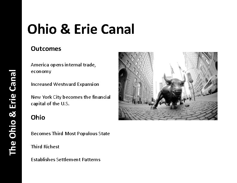 Ohio & Erie Canal The Ohio & Erie Canal Outcomes America opens internal trade,