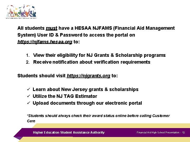 All students must have a HESAA NJFAMS (Financial Aid Management System) User ID &