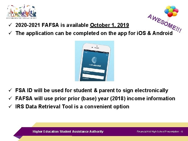 AW ü 2020 -2021 FAFSA is available October 1, 2019 ES OM E ü