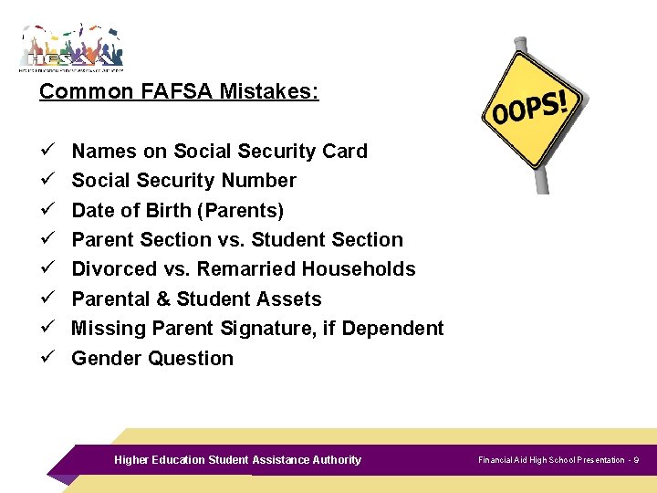 Common FAFSA Mistakes: ü ü ü ü Names on Social Security Card Social Security