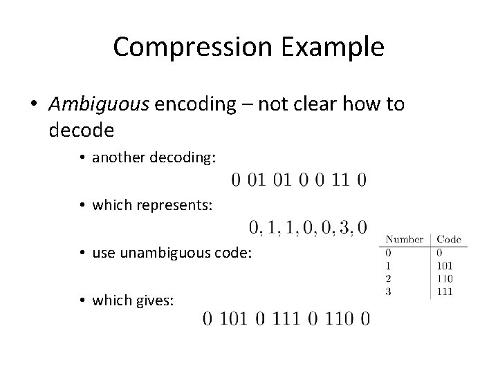 Compression Example • Ambiguous encoding – not clear how to decode • another decoding: