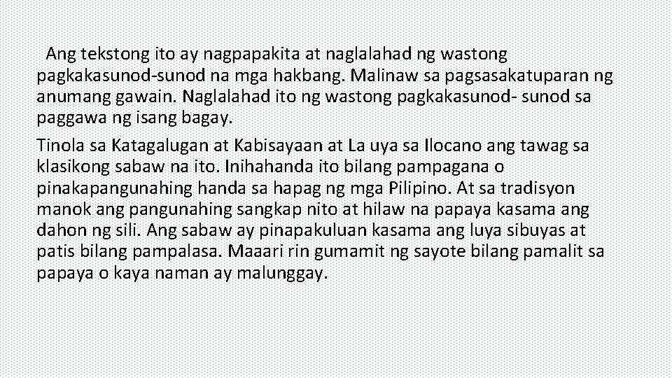 Ang tekstong ito ay nagpapakita at naglalahad ng wastong pagkakasunod-sunod na mga hakbang. Malinaw