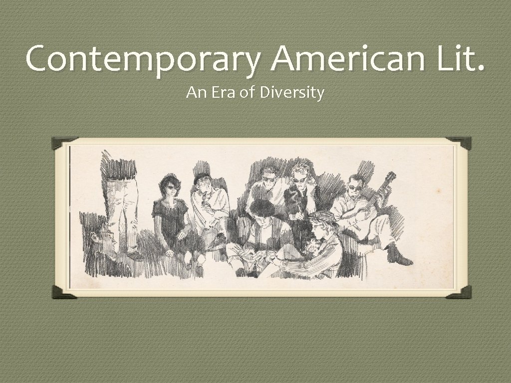 Contemporary American Lit. An Era of Diversity 