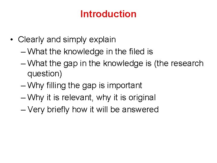 Introduction • Clearly and simply explain – What the knowledge in the filed is