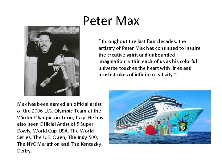 Peter Max “Throughout the last four decades, the artistry of Peter Max has continued