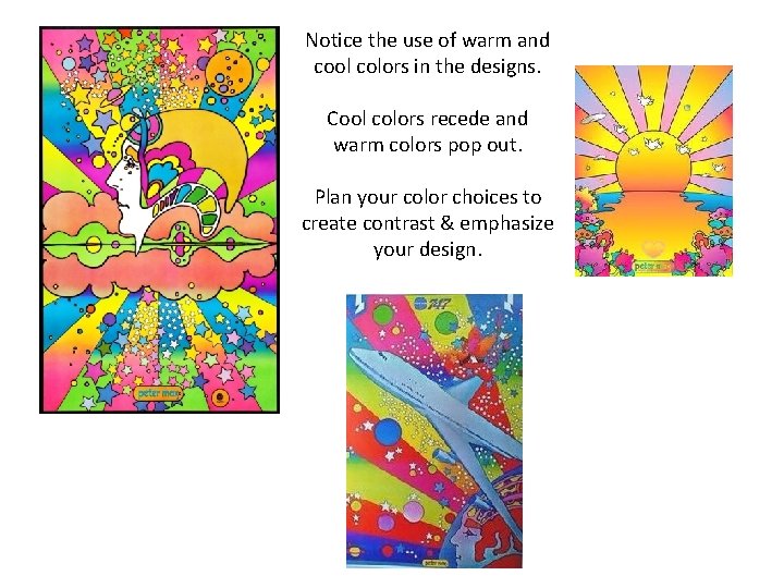 Notice the use of warm and cool colors in the designs. Cool colors recede