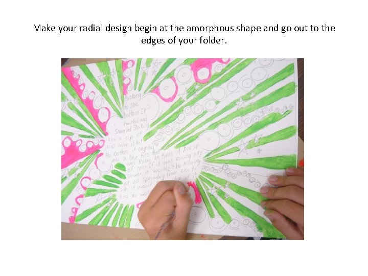 Make your radial design begin at the amorphous shape and go out to the