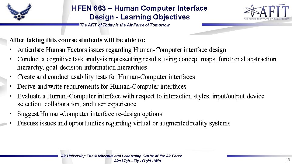 HFEN 663 – Human Computer Interface Design - Learning Objectives The AFIT of Today HFEN 663 – Human Computer Interface Design - Learning Objectives The AFIT of Today