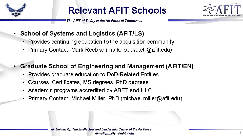 Relevant AFIT Schools The AFIT of Today is the Air Force of Tomorrow. • Relevant AFIT Schools The AFIT of Today is the Air Force of Tomorrow. •