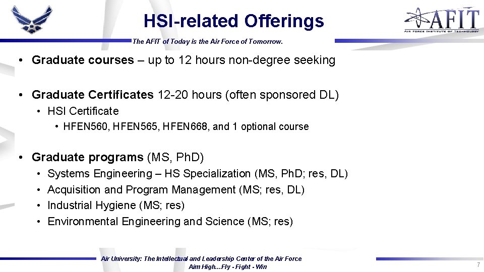 HSI-related Offerings The AFIT of Today is the Air Force of Tomorrow. • Graduate HSI-related Offerings The AFIT of Today is the Air Force of Tomorrow. • Graduate