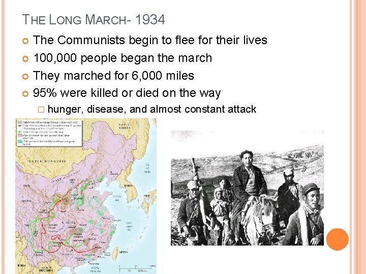 THE LONG MARCH- 1934 The Communists begin to flee for their lives 100, 000