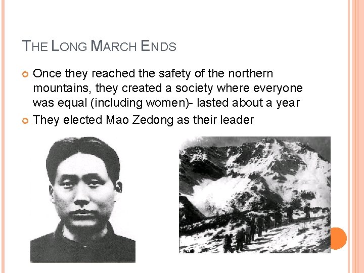 THE LONG MARCH ENDS Once they reached the safety of the northern mountains, they