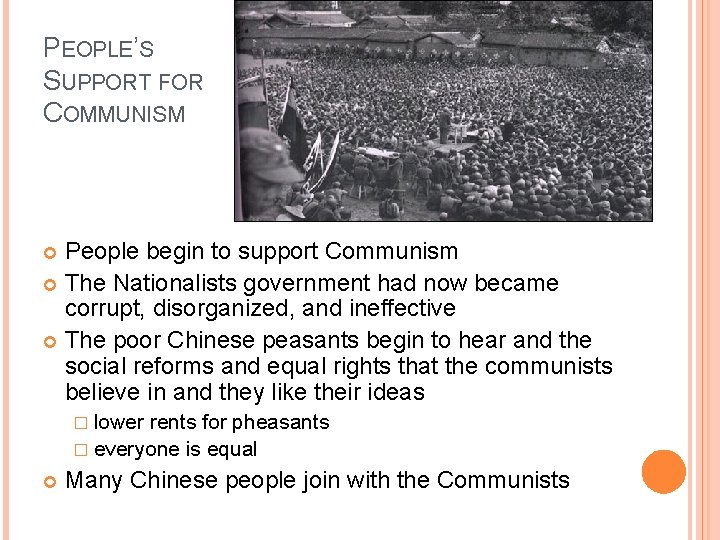PEOPLE’S SUPPORT FOR COMMUNISM People begin to support Communism The Nationalists government had now