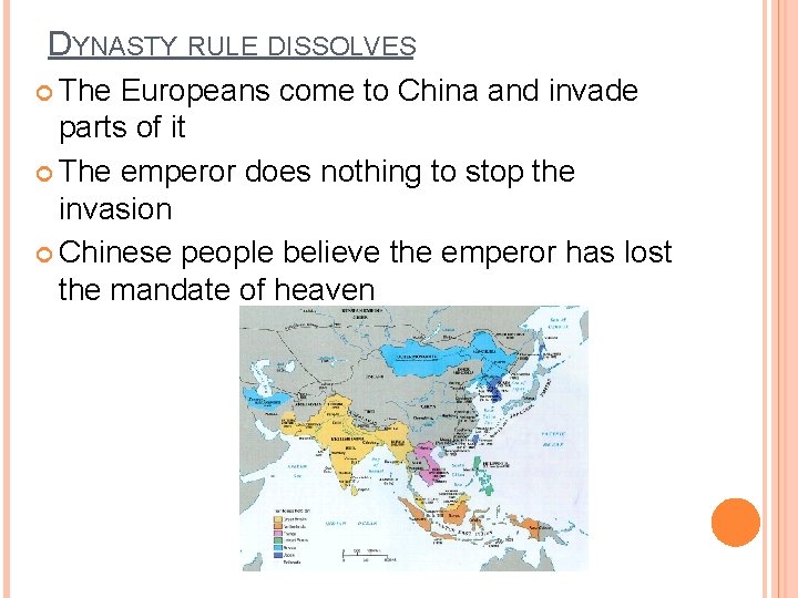 DYNASTY RULE DISSOLVES The Europeans come to China and invade parts of it The