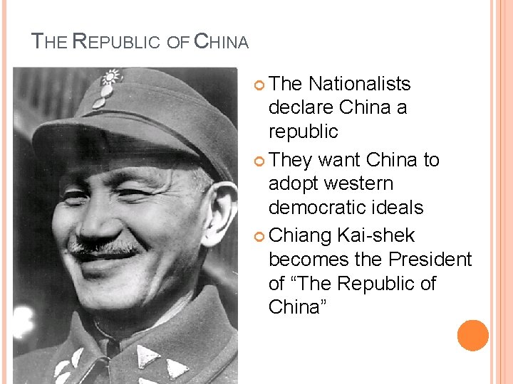 THE REPUBLIC OF CHINA The Nationalists declare China a republic They want China to