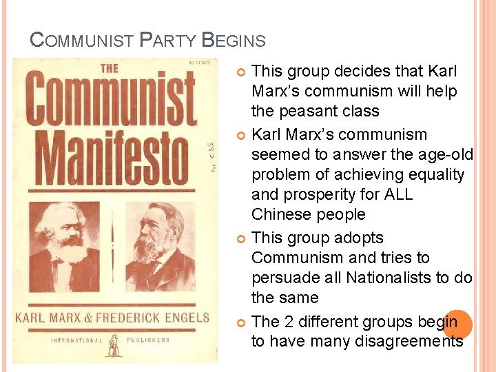 COMMUNIST PARTY BEGINS This group decides that Karl Marx’s communism will help the peasant