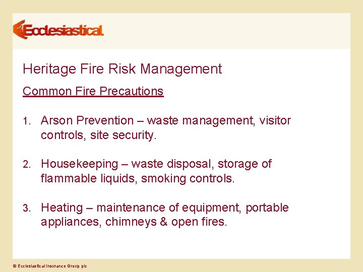 Heritage Fire Risk Management Common Fire Precautions 1. Arson Prevention – waste management, visitor