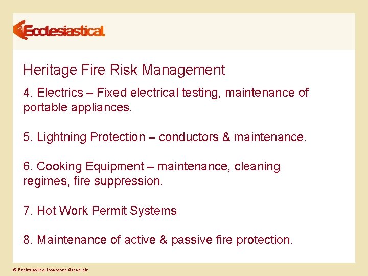 Heritage Fire Risk Management 4. Electrics – Fixed electrical testing, maintenance of portable appliances.