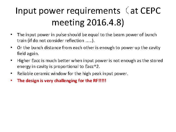 Input power requirements（at CEPC meeting 2016. 4. 8) • The input power in pulse