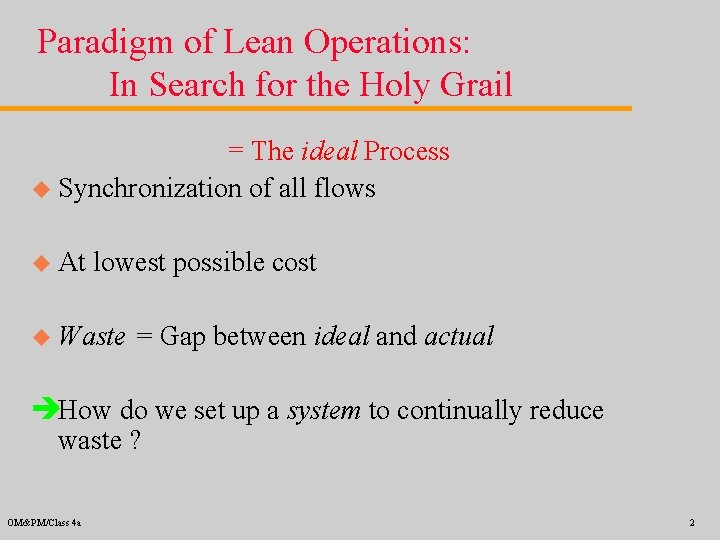 Paradigm of Lean Operations: In Search for the Holy Grail = The ideal Process