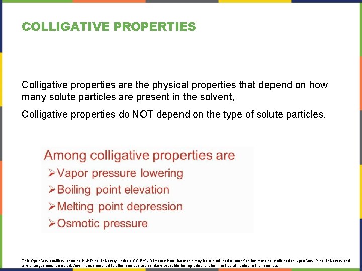 COLLIGATIVE PROPERTIES Colligative properties are the physical properties that depend on how many solute COLLIGATIVE PROPERTIES Colligative properties are the physical properties that depend on how many solute