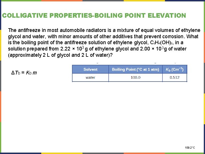 COLLIGATIVE PROPERTIES-BOILING POINT ELEVATION The antifreeze in most automobile radiators is a mixture of COLLIGATIVE PROPERTIES-BOILING POINT ELEVATION The antifreeze in most automobile radiators is a mixture of