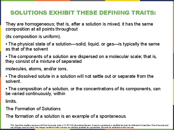 SOLUTIONS EXHIBIT THESE DEFINING TRAITS: They are homogeneous; that is, after a solution is SOLUTIONS EXHIBIT THESE DEFINING TRAITS: They are homogeneous; that is, after a solution is