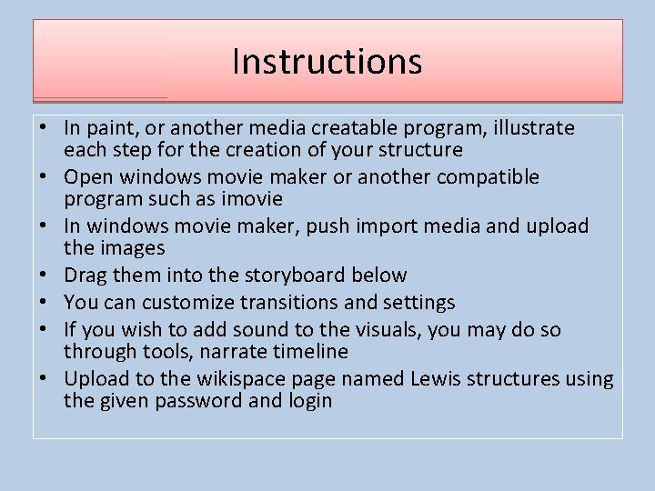 Instructions • In paint, or another media creatable program, illustrate each step for the