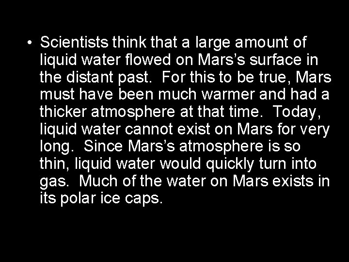  • Scientists think that a large amount of liquid water flowed on Mars’s