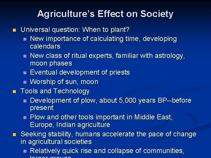 Agriculture’s Effect on Society n n n Universal question: When to plant? n New