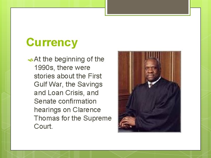 Currency At the beginning of the 1990 s, there were stories about the First Currency At the beginning of the 1990 s, there were stories about the First