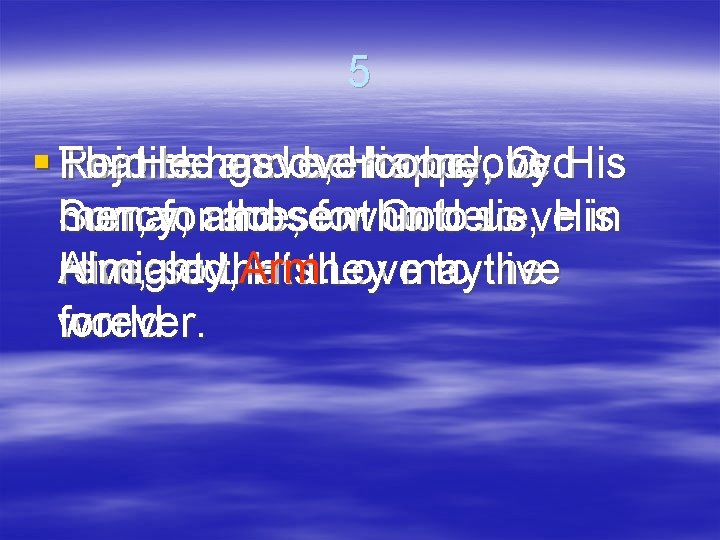 5 § For He overcome, by Rejoice That Hehas and gave, be. His happy,