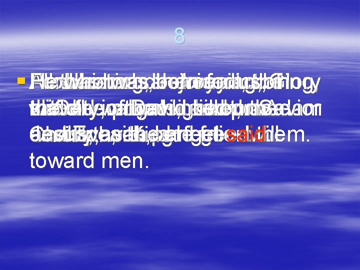 8 § For Proclaiming He the has who Hesouls, has torn, wasdestroyed, and the