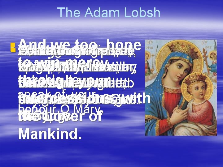 The Adam Lobsh §§§ And we too, hope My weak and Adam So The