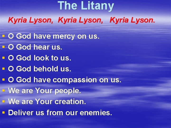 The Litany Kyria Lyson, Kyria Lyson. § § § § O God have mercy