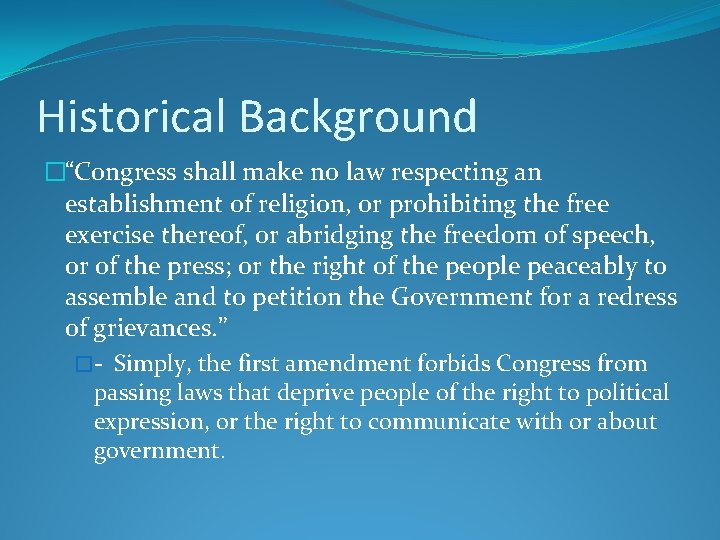 Historical Background �“Congress shall make no law respecting an establishment of religion, or prohibiting